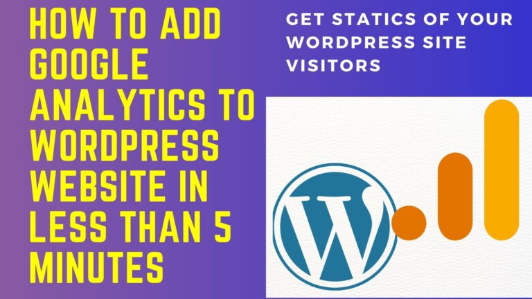 How to add Google Analytics to WordPress website (Get website visitors statics)